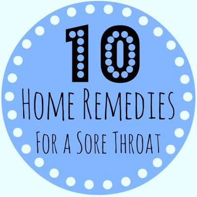 10 Home Remedies For a Sore Throat